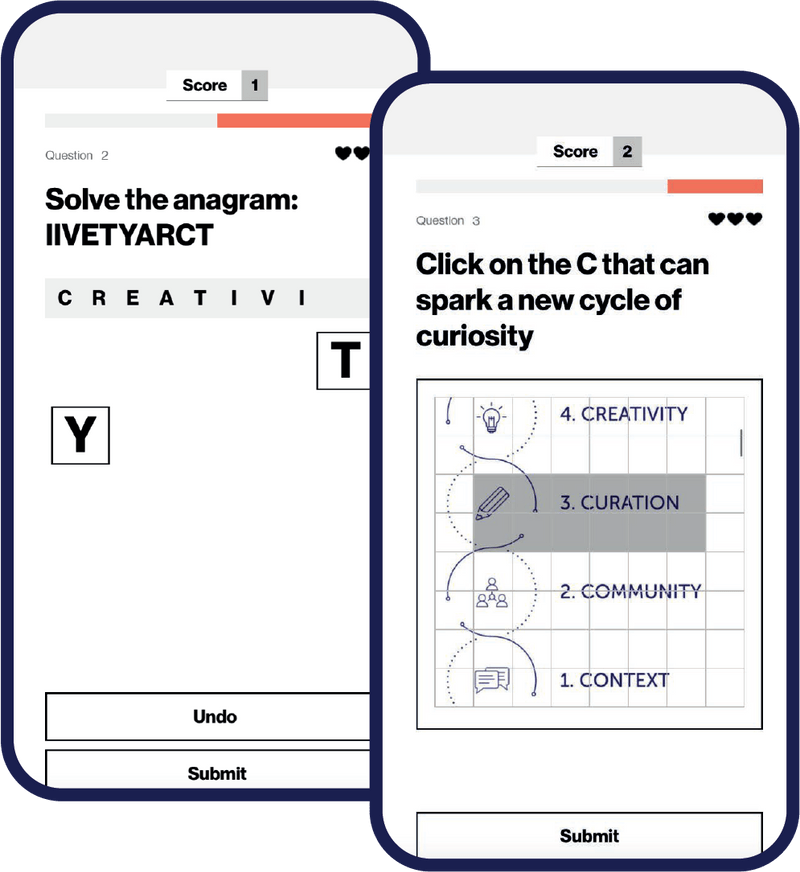Two phone screens from the Curiosity Game: an anagram puzzle, and a question asking
                  which of the 7Cs sparks a new cycle of curiosity